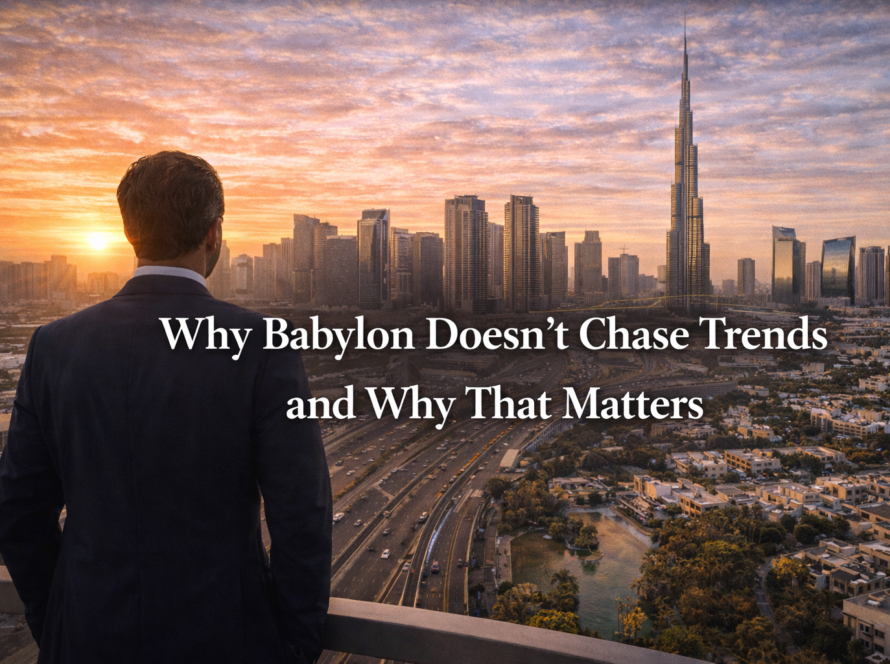 Why Babylon Doesn’t Chase Trends and Why That Matters